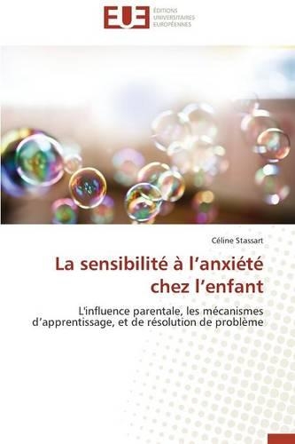 La Sensibilit� � L Anxi�t� Chez L Enfant: (Omn.Univ.Europ.)