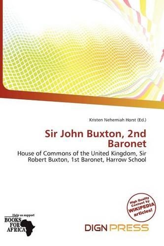 Sir John Buxton, 2nd Baronet: (English)
