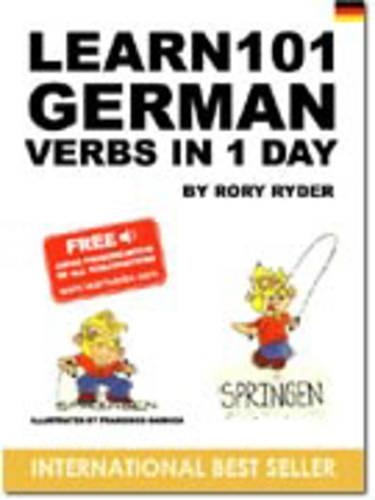 Learn 101 German Verbs in 1 Day: (Learn 101 Verbs in a Day S.)