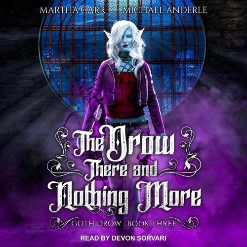 The Drow Lib/E: There and Nothing More(3 Goth Drow Series Lib/E)