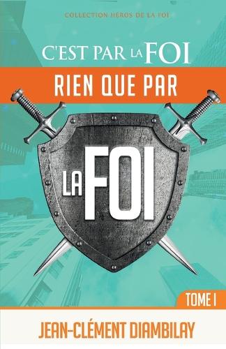 C'est par la foi, rien que par la foi