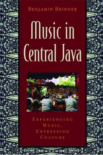 Music in Central Java: Experiencing Music, Expressing Culture(Global Music)