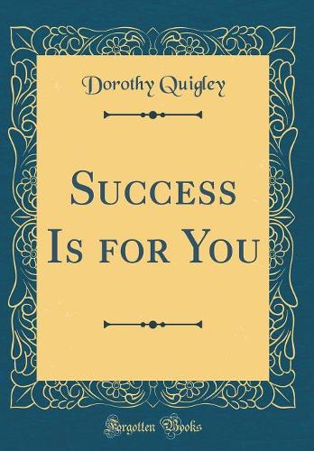 Success Is for You (Classic Reprint)