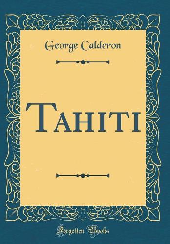 Tahiti (Classic Reprint)