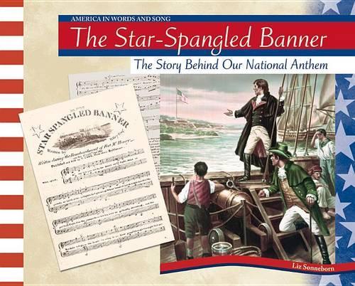 The Star-Spangled Banner: (America in Words and Song)