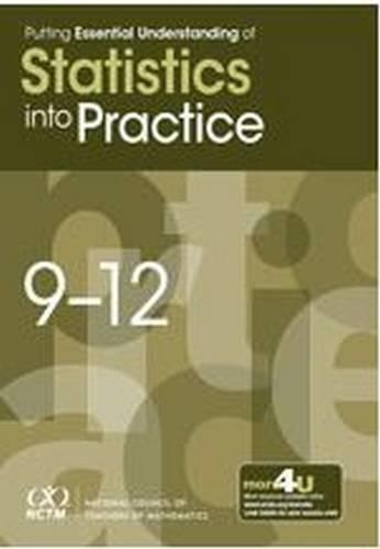 Putting Essential Understanding into Practice: Statistics, 9-12(Putting Essential Understanding into Practice: Statistics, 9-12)