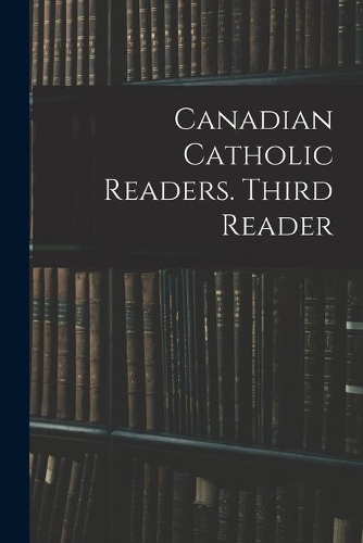 Canadian Catholic Readers. Third Reader