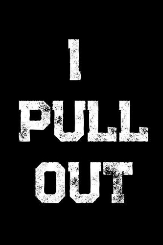 I Pull Out