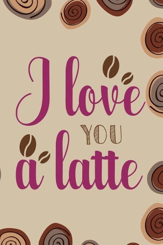 I Love You A Latte
