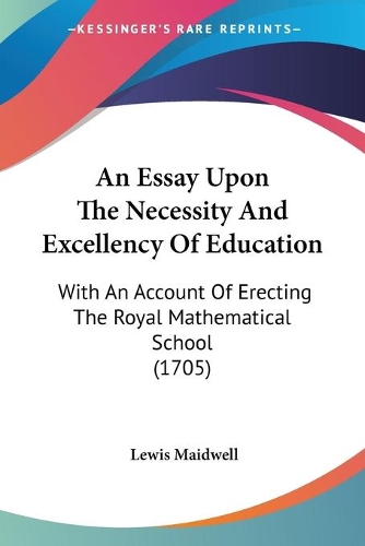 An Essay Upon The Necessity And Excellency Of Education