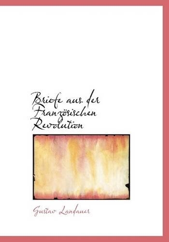 Briefe Aus Der Franzosischen Revolution