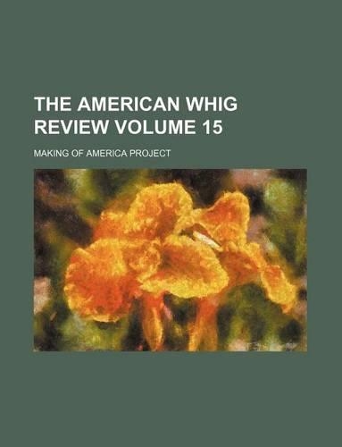 The American Whig Review Volume 15