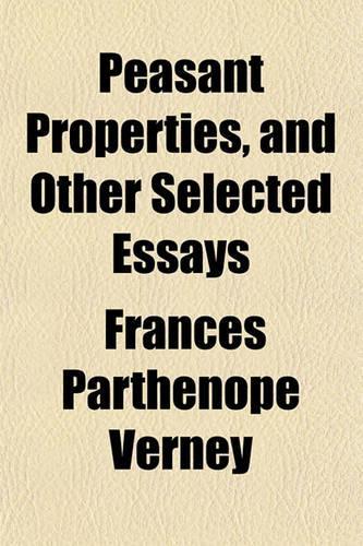 Peasant Properties, and Other Selected Essays