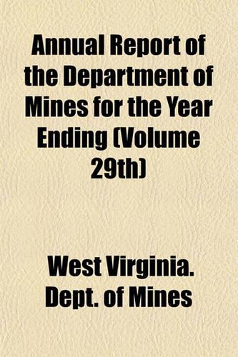 Annual Report of the Department of Mines for the Year Ending (Volume 29th)