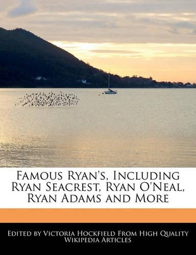Famous Ryan's, Including Ryan Seacrest, Ryan O'Neal, Ryan Adams and More