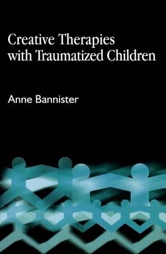 Creative Therapies with Traumatised Children