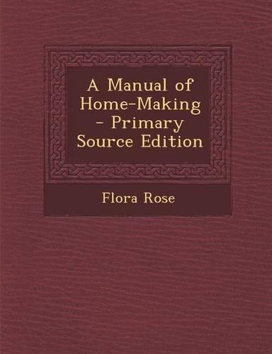 A Manual of Home-Making