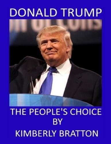Donald Trump: The People's Choice