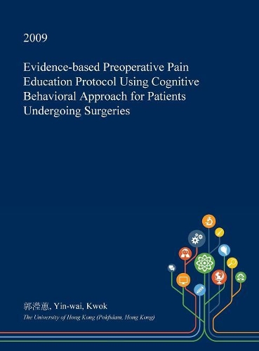 Evidence-Based Preoperative Pain Education Protocol Using Cognitive Behavioral Approach for Patients Undergoing Surgeries