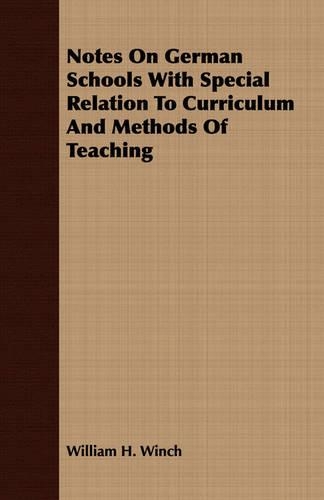 Notes On German Schools With Special Relation To Curriculum And Methods Of Teaching