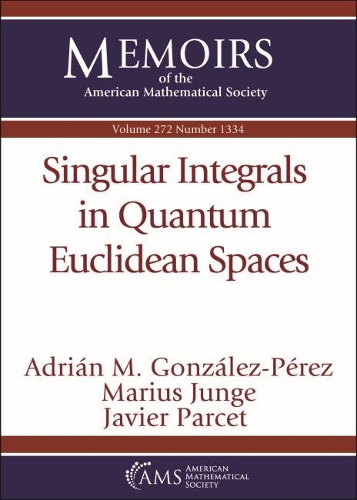 Singular Integrals in Quantum Euclidean Spaces: (Memoirs of the American Mathematical Society)