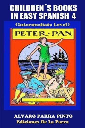 Childrens Books in Easy Spanish Volume 4: Peter Pan(Spanish)