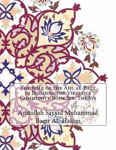 The Role of the Ahl al-Bayt in Building the Virtuous Community Book Six