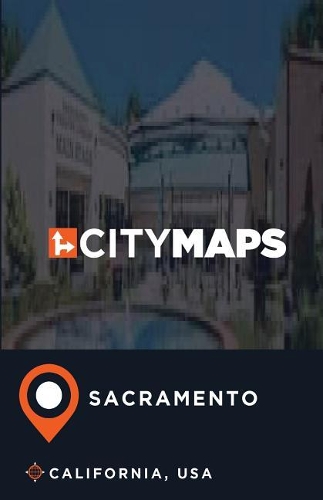 City Maps Sacramento California, USA
