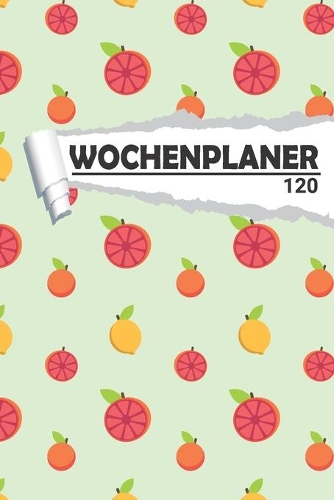 Wochenplaner Zitronen Früchte: Eleganter Terminplaner I DIN A5 I 120 Seiten I Undatiert I Wochenkalender I Organizer für Schule, Uni und Büro(1 Kunstvolle Wochenplaner)