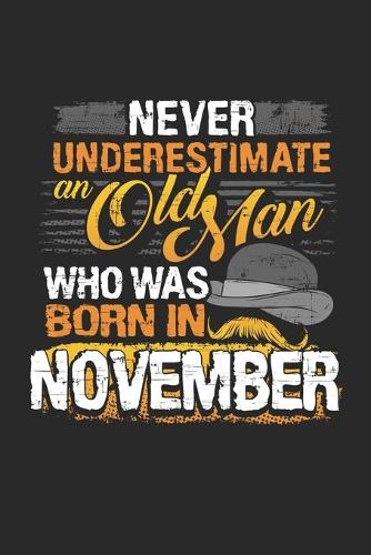 Never underestimate an old man born in november