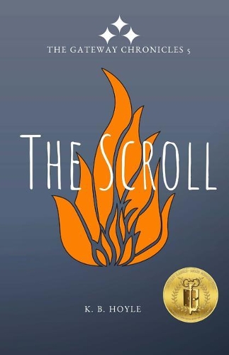 The Scroll: The Gateway Chronicles 5(5 The Gateway Chronicles)