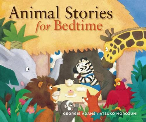 Animal Stories for Bedtime: (Stories for the Very Young)