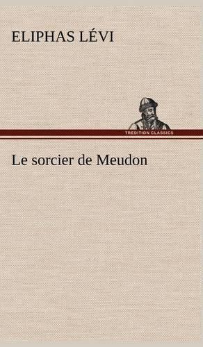 Le sorcier de Meudon: (French)