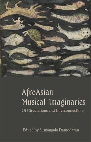 AfroAsian Musical Imaginaries: Of Circulations and Interconnections