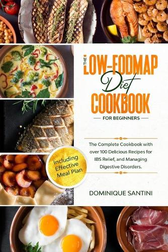 The Low-Fodmap Diet Cookbook for Beginners