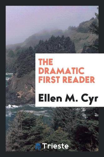 The Dramatic First Reader