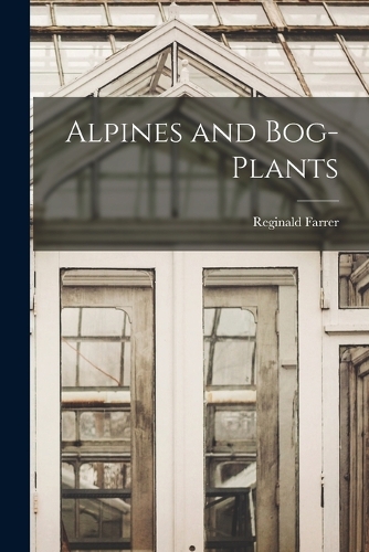 Alpines and Bog-Plants