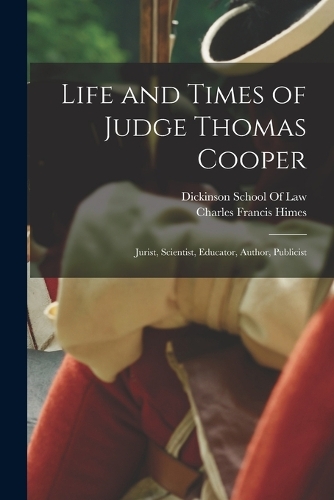 Life and Times of Judge Thomas Cooper