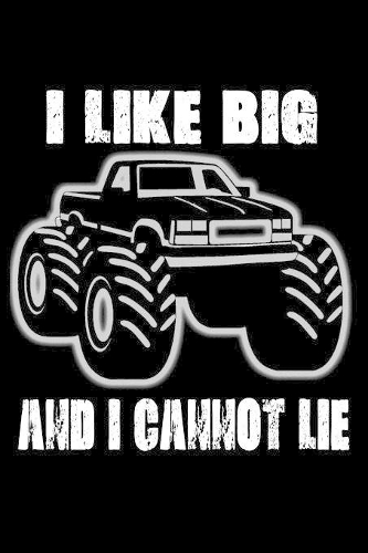 I like big trucks and I cannot lie