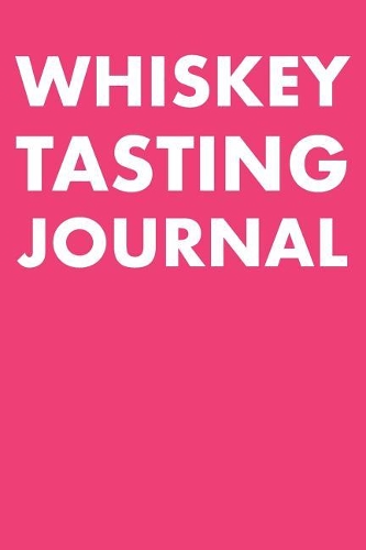 Whiskey Tasting Journal: Take Notes of Whiskey You Try, Give Rating, DRAM Colour Slider and Flavour Wheel to Mark on - Whisky Connoisseur Handbook - Perfect Gift - 100 Pages