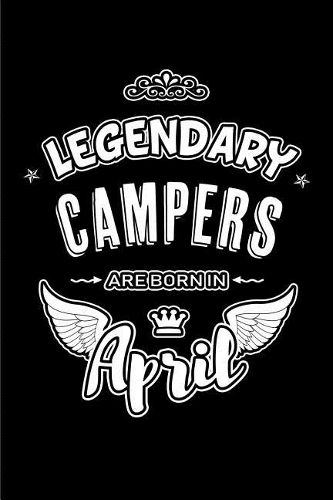 Legendary Campers are born in April