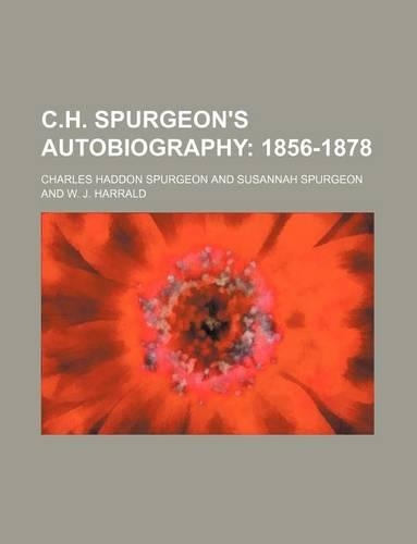 C.H. Spurgeon's Autobiography: (English)