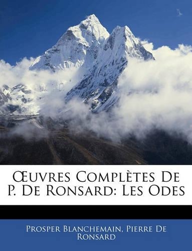 Oeuvres Complètes de P. de Ronsard