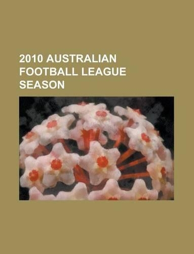 2010 Australian Football League Season: 2010 Afl Season, Brisbane Lions Season 2010, 2010 Nab Cup, Melbourne Football Club Season 2010(English)