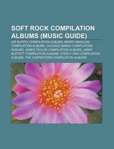 Soft Rock Compilation Albums (Music Guide)