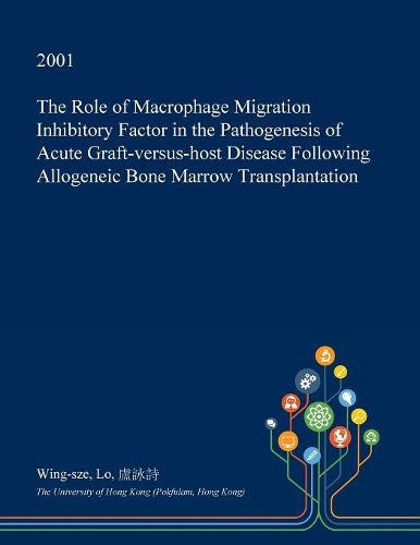 The Role of Macrophage Migration Inhibitory Factor in the Pathogenesis of Acute Graft-Versus-Host Disease Following Allogeneic Bone Marrow Transplantation: (English)