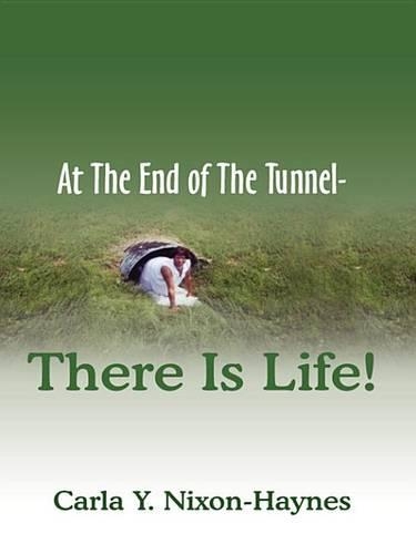At the End of the Tunnel-There Is Life!
