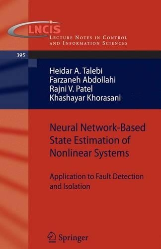 Neural Network-Based State Estimation of Nonlinear Systems: Application to Fault Detection and Isolation(395 Lecture Notes in Control and Information Sciences)