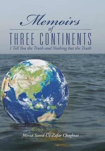 Memoirs of Three Continents: I Tell You the Truth and Nothing but the Truth(English)