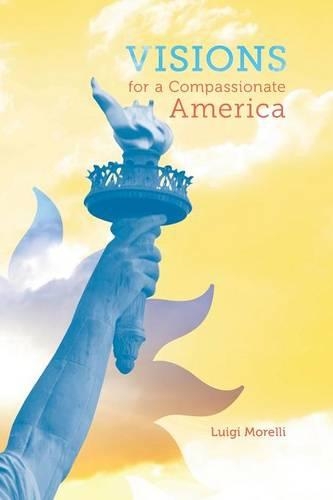 Visions for a Compassionate America: (English)